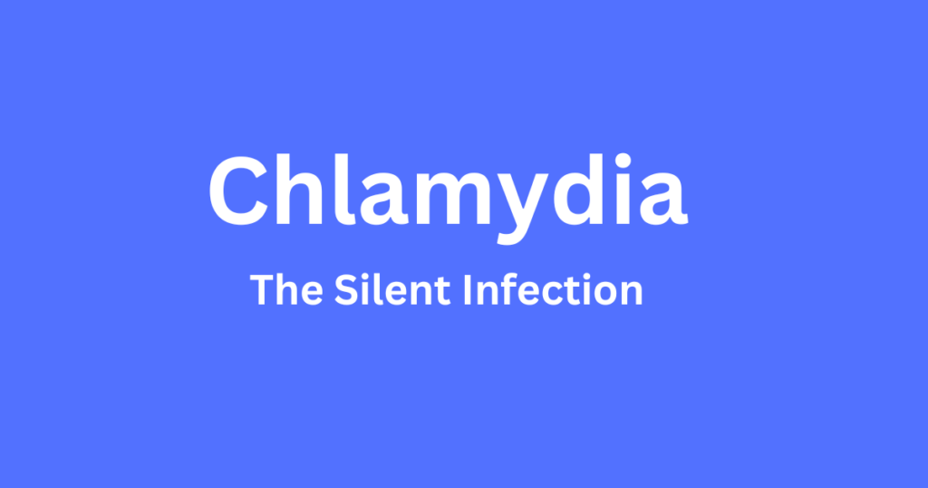 The words Chlamydia the silent infection are written in white onto a light blue rectangle background. This graphic is for a the blog post All about chlamydia the silent infection for website awomansoutlook.com